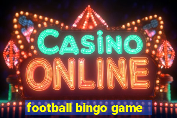 football bingo game - play now